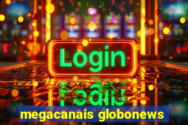 megacanais globonews